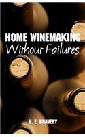 Home Winemaking Without Failures