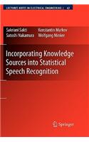 Incorporating Knowledge Sources Into Statistical Speech Recognition