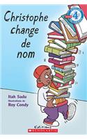 Je Peux Lire! Niveau 4: Christophe Change de Nom