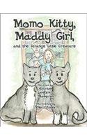 Momo Kitty, Maddy Girl, and the Strange Little Creature