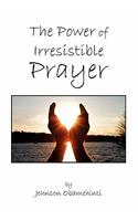 Power of Irresistible Prayer