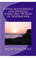 Living Successfully and Joyfully Every Day