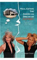 Real Estate The American Dream? or Nightmare?: Creative Solutions and Secrets for Buying, Selling and Saving Your Home!(English)