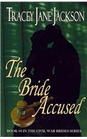 The Bride Accused: The Civil War Brides Series