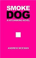 Smoke Dog: A Hitchhiking Novel