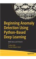 Beginning Anomaly Detection Using Python-Based Deep Learning: With Keras and PyTorch