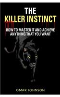 The Killer Instinct: How To Master It And Achieve Anything That You Want(English)