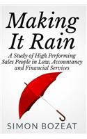 Making It Rain: A Study of High Performing Sales People in Law, Accountancy and Financial Services (Business Networking Masters)