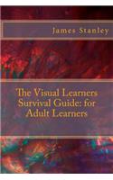 Visual Learners Survival Guide: for Adult Learners