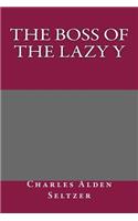 The Boss of the Lazy y: (English)