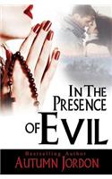In the Presence of Evil
