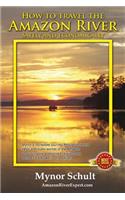How to Travel The Amazon River (Full Color)