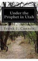 Under the Prophet in Utah