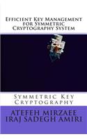 Efficient Key Management for Symmetric Cryptography System