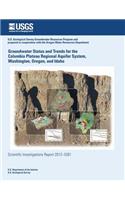Groundwater Status and Trends for the Columbia Plateau Regional Aquifer System, Washington, Oregon, and Idaho