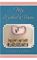 My Ezekiel's Vision
