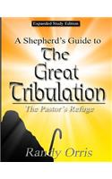 A Shepherd's Guide to the Great Tribulation