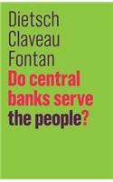 Do Central Banks Serve the People?