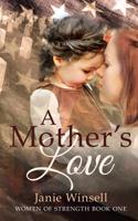 Mother's Love: Women of Strength Book 1