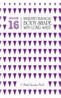 Book 16 - Inverted Triangle Body Shape with a Long-Waist