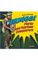 Vikings! Fierce and Fearless Conquerors