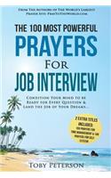 Prayer the 100 Most Powerful Prayers for Job Interview 2 Amazing Bonus Books to Pray for Time Management & Self Esteem: Condition Your Mind to Be Ready for Every Question & Land the Job You Dream