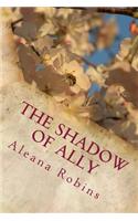 The Shadow of Ally: (English)
