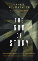 God of Story: Discovering the Narrative of Scripture Through the Language of Storytelling