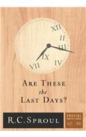 Are These The Last Days?