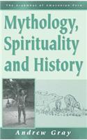 Mythology, Spirituality, and History: Mythology, Spirituality, and History in an Amazonian Community