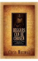 Beggars Can Be Chosen
