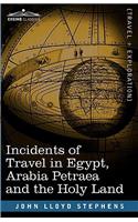 Incidents of Travel in Egypt, Arabia Petraea and the Holy Land