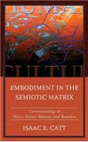 Embodiment in the Semiotic Matrix