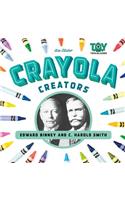 Crayola Creators: Edward Binney and C. Harold Smith(Toy Trailblazers)
