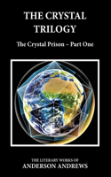 Crystal Trilogy: The Crystal Prison - Part One