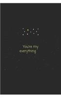 Quote You're my everything