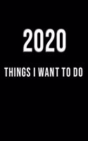 2020 Things to Do This Year Resolution Journal: : Motivational 2020 New Year's Resolution Gift 6x9 Blank Lined Notebook / Journal Black Cover Paperback