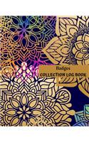 Badges Collection Log Book: Keep Track Your Collectables ( 60 Sections For Management Your Personal Collection ) - 125 Pages, 8x10 Inches, Paperback