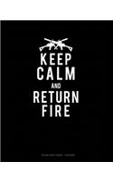 Keep Calm And Return Fire