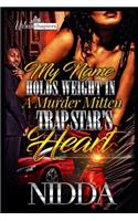My Name Holds Weight in a Murda Mitten Trap Star's Heart