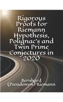 Rigorous Proofs for Riemann Hypothesis, Polignac's and Twin Prime Conjectures in 2020