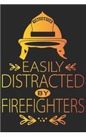 Easily distracted by firefighters