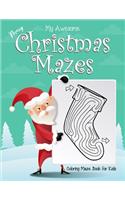 My Awesome Merry Christmas Mazes Coloring Maze Book For Kids
