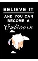 Believe it and you can become a cuticorn Notebook 3