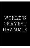 World's Okayest Grammie: Blank Lined Journal For Taking Notes, Journaling, Funny Gift, Gag Gift For Coworker or Family Member