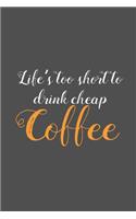 Drink Cheap Coffee