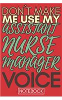 Don't make me use my Assistant Nurse Manager Voice