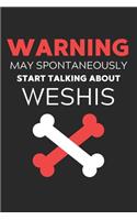 Warning May Spontaneously Start Talking About Weshis