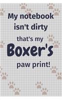 My notebook isn't dirty that's my Boxer's paw print!: For Boxer Dog Fans