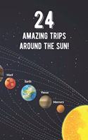 24 Amazing Trips Around The Sun: Awesome 24th Birthday Gift Journal Notebook - An Amazing Keepsake Alternative To A Birthday Card - With 100 Lined Pages